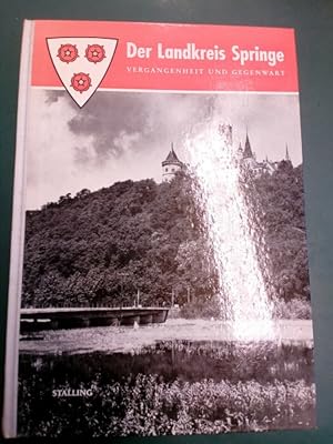 Der Landkreis Springe: Vergangenheit und Gegenwart. Hrsg. in Zusammenarbeit mit dem Landkreis.