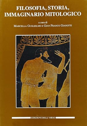 Filosofia, storia, immaginario mitologico. Atti del colloquio di Torino (10-11 maggio 1996)