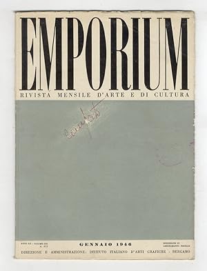 Emporium. Rivista mensile illustrata d'arte e di cultura. Anno LII, 1946. fascicoli dal n. 1 al n...