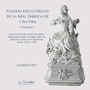 Figuras Escultoricas de la Real Fabrica de l'Alcora. Volume 1 et volume 2.