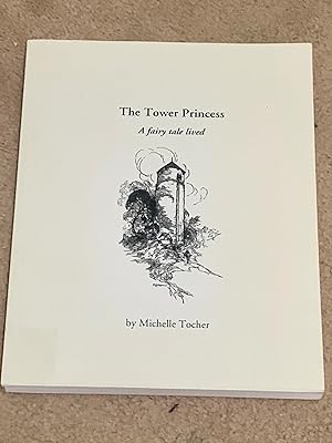 The Tower Princess: A Fairy Tale Lived