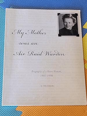 My Mother was an Air Raid Warden by Ulla Giesecke