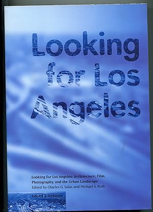 Looking for Los Angeles: Architecture, Film, Photography, and the Urban Landscape (Issues & Debates)