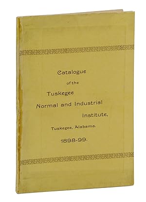 Catalogue of the Tuskegee Normal and Industrial Institute, Tuskegee, Alabama. 1898-99