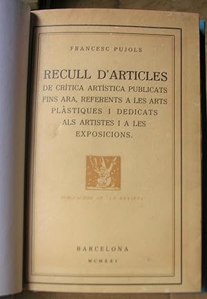 RECULL D'ARTICLES de crítica artística publicats fins ara, referents a les arts plàstiques i dedi...