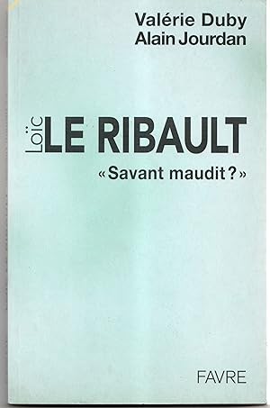 Loïc Le Ribault "savant maudit" ?