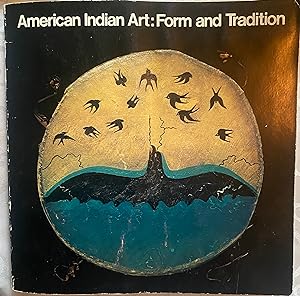 American Indian Art: Form and Tradition. An Exhibition Organised by Walker Art Center, Indian Art...