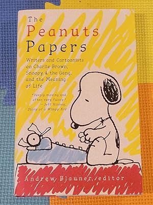 The Peanuts Papers: Writers and Cartoonists on Charlie Brown, Snoopy & the Gang, and the Meaning ...