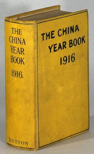 The China year book 1916. With a map of Mongolia