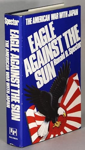 Eagle against the sun: the American war with Japan
