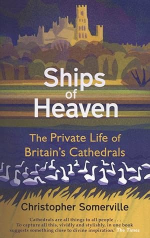Ships of Heaven: The Private Life of Britain's Cathedrals