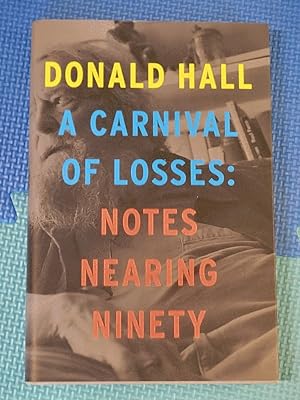 A Carnival Of Losses: Notes Nearing Ninety