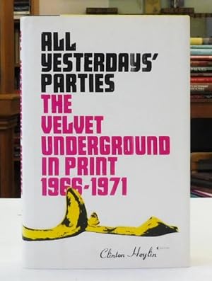 All Yesterday's Parties: The Velvet Underground in Print 1966-1971