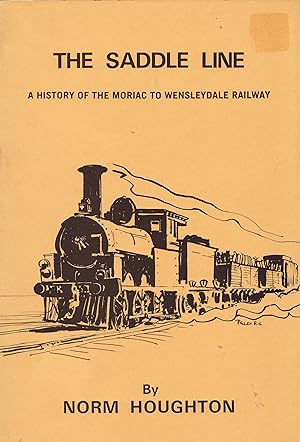 The Saddle Line: A History of the Moriac to Wensleydale Railway