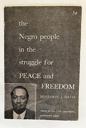 The Negro People in the Struggle for Peace and Freedom: Report to the 15th Convention, Communist ...