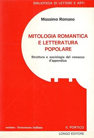 Mitologia romantica e letteratura popolare : Struttura e sociologia del romanzo d'appendice