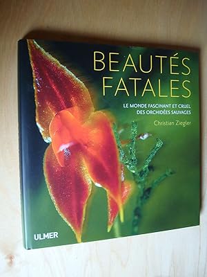 Beautés fatales Le monde fascinant et cruel des orchidées sauvages