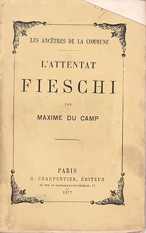 Les ancêtres de la Commune. L'attentat Fieschi. Envoi autographe.