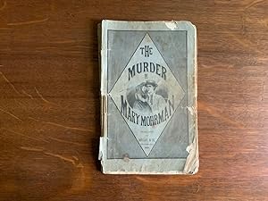 Life, Trial, Confession and Conviction of John Hanlon, for the Murder of Little Mary Mohrman, Con...