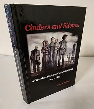 Cinders and Silence; a chronicle of Missouri's Burnt District, 1854-1870