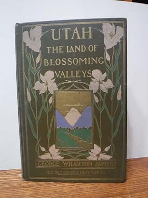 Utah - The Land of the Blossoming Valleys