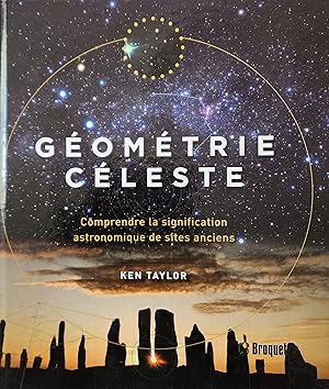 Géométrie céleste: Comprendre la signification astronomique des sites anciens