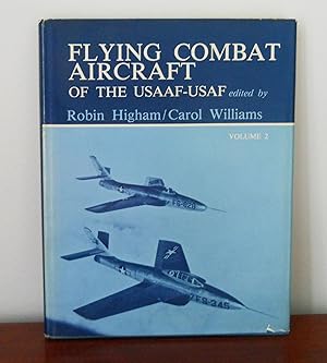 Flying Combat Aircraft of the USAAF-USAF, Vol.2