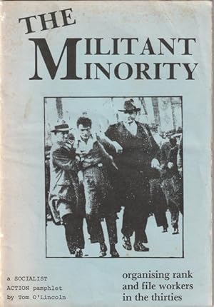 The Militant Minority: Organising Rank and File Workers in the Thirties