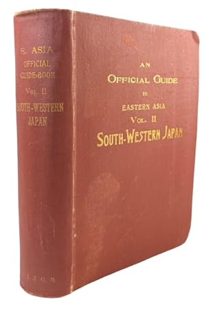 An Official Guide to Eastern Asia . Vol. II: South-Western Japan