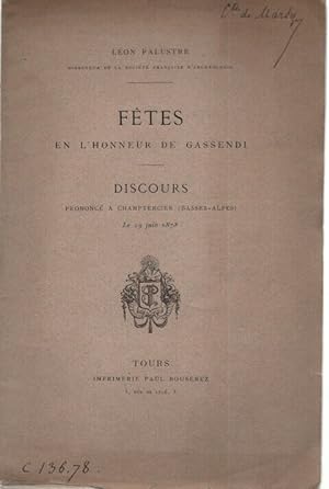 FETES EN l'HONNEUR DE GASSENDI. Discours prononcé à Champtercier (Basses-Alpes)le 29 Juin 1878