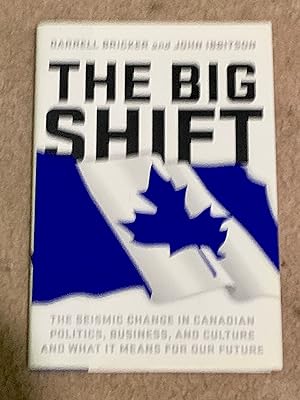 The Big Shift: The Seismic Change In Canadian Politics, Business