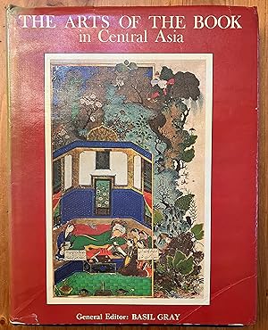 The Arts of the book in central Asia, 14th-16th centuries