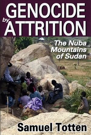 Genocide by Attrition: The Nuba Mountains of Sudan