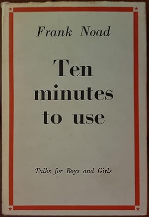 Ten Minutes to Use - Talks for Boys and Girls