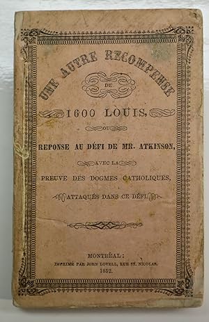 Une autre récompense de 1600 Louis, ou réponse au défi de Mr. Atkinson, avec la preuve des dogmes...