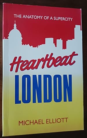 Heartbeat London: The Anatomy of a Supercity