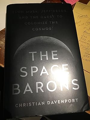 Signed. The Space Barons: Elon Musk, Jeff Bezos, and the Quest to Colonize the Cosmos