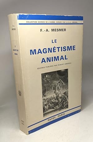 Le magnétisme animal - bibilothèque scientifique - commentaires et notes de A. Pattie et Jean Vin...