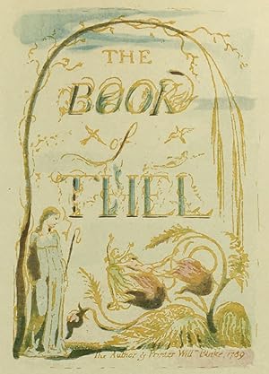 The Book of Thel. [reproduced from the copy in the British Museum].