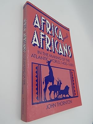 Africa and Africans in the Making of the Atlantic World, 1400?1680 (Studies in Comparative World ...