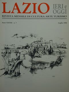Lazio Ieri E Oggi. Rivista Mensile Di Cultura Arte Turismo. Luglio 1992, Anno XXVIII - N. 7