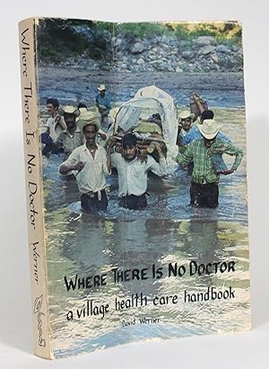 Where There is No Doctor: A Village Health Care Handbook