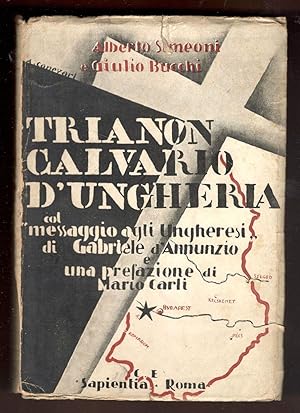 Trianon calvario d'Ungheria. Col messaggio agli Ungheresi di Gabriele d'Annunzio e una prefzione ...