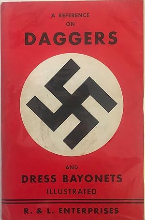 A Reference on Daggers and Dress Bayonets: Nazi Daggers and Bayonets: An Illustrated Reference