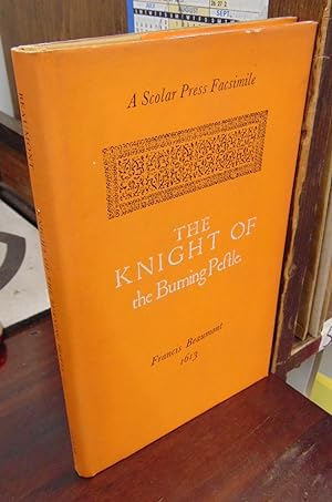 The Knight of the Burning Pestle (1613) [=A Scolar Press Facsimile]