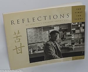 Reflections of Seattle's Chinese Americans: The First 100 Years
