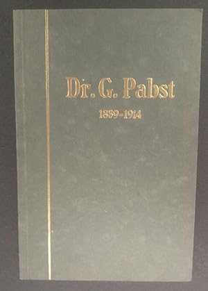 Dr. G. Pabst 1839 - 1914