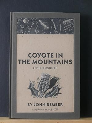 Coyote in the Mountains: and Other Stories (Limited to 26 lettered copies signed by the author an...