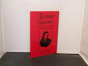 Alexander Glazunov Russia's greatest musical conciliator