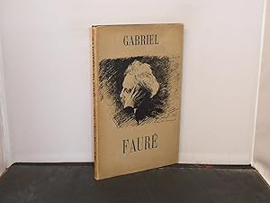 Gabriel Faure (1845-1924) Translated from the French by Leslie Orry